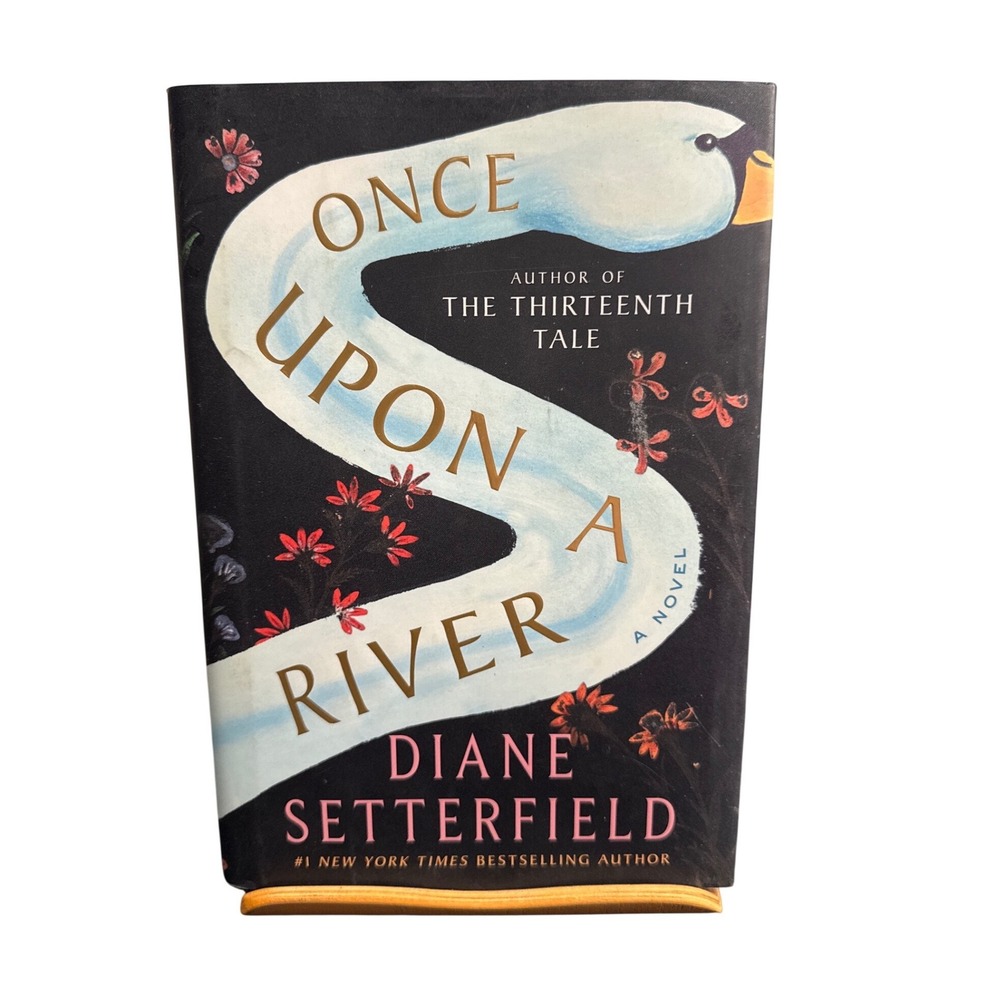 Once Upon a River by Diane Setterfield Hardcover Novel 2018 First Edition